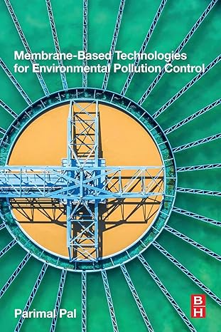 membrane based technologies for environmental pollution control 1st edition parimal pal 0128194553,