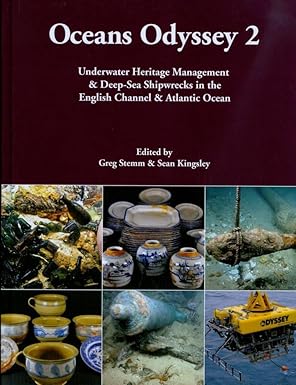 oceans odyssey 2 underwater heritage management and deep sea shipwrecks in the english channel and atlantic