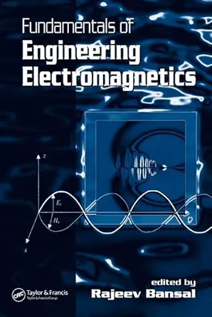 fundamentals of engineering electromagnetics 1st edition rajeev bansal 0849373603, 978-0849373602