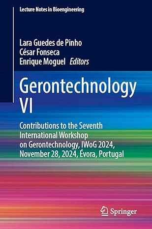 gerontechnology vi contributions to the seventh international workshop on gerontechnology iwog 2024 november