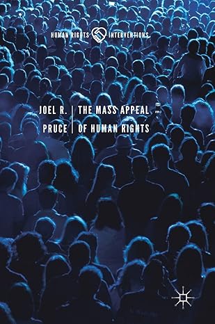 the mass appeal of human rights 1st edition joel r pruce 331992074x, 978-3319920740