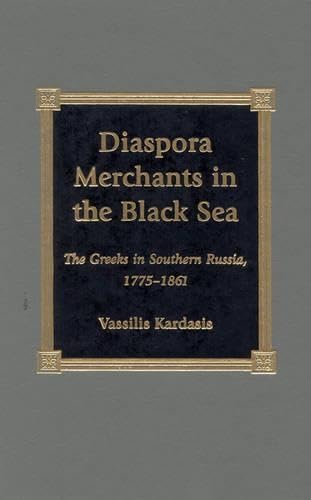 diaspora merchants in the black sea 1st edition vassilis kardasis 0739102451, 978-0739102459