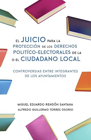 el juicio para la proteccia n de los derechos pola tico electorales de la o el ciudadano local controversias