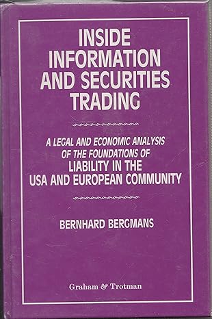 inside information and securities trading a legal and economic analysis of the foundations of liability in