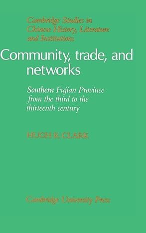 community trade and networks southern fujian province from the third to the thirteenth century 1st edition
