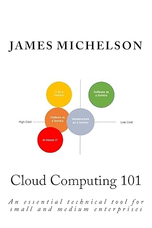 cloud computing 101 an essential technical tool for small and medium enterprises 1st edition james michelson