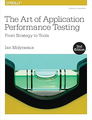 the art of application performance testing from strategy to tools 1st edition ian molyneaux 1491900547,