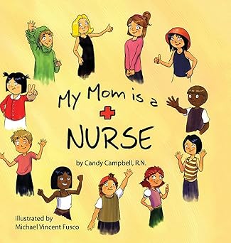 my mom is a nurse 1st edition candy campbell ,michael vincent fusco 098423859x, 978-0984238590