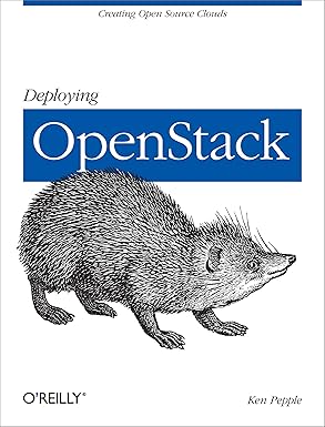 deploying openstack creating open source clouds 1st edition ken pepple 1449311059, 978-1449311056