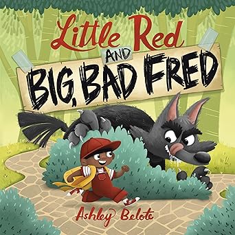 little red and big bad fred 1st edition ashley belote 0593902432, 978-0593902431