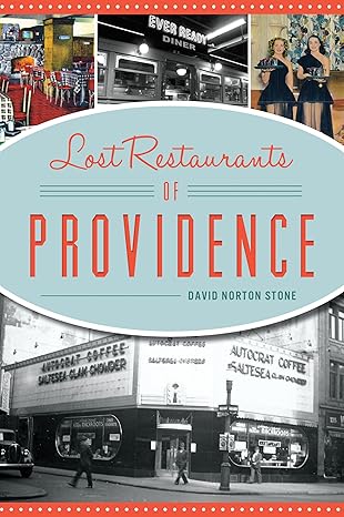 lost restaurants of providence 1st edition david norton stone 1625859309, 978-1625859303