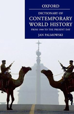 a dictionary of contemporary world history from 1900 to the present 1st edition jan palmowski 0199295670,