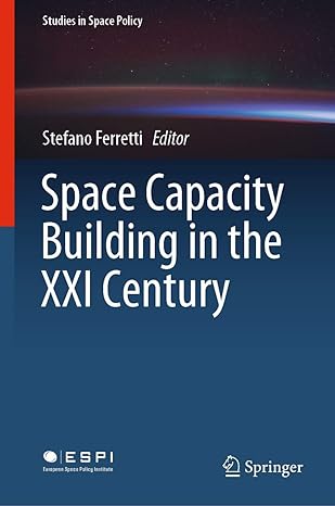 space capacity building in the xxi century 1st edition stefano ferretti 3030219372, 978-3030219376