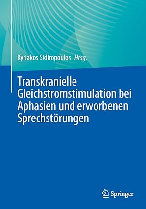 transkranielle gleichstromstimulation bei aphasien und erworbenen sprechsta rungen 1st edition kyriakos