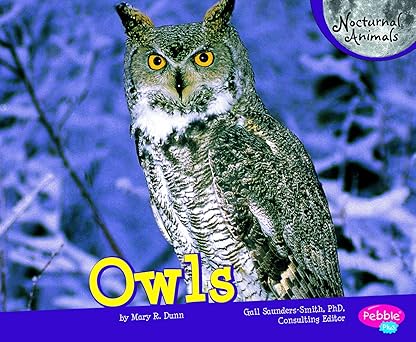 owls 1st edition mary r dunn ,gail saunders smith 142967119x, 978-1429671194