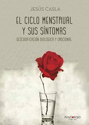 el ciclo menstrual y sus sa ntomas descodificacia n biola gica 1st edition jesa s casla 8417205209,