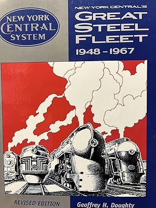 new york central system new york centrals great steel fleet 1948 1967 1st edition geoffrey h doughty