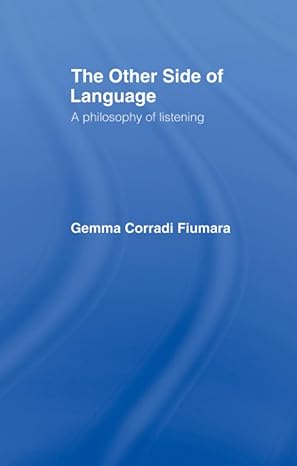 the other side of language a philosophy of listening 1st edition gemma corradi fiumara 041504927x,
