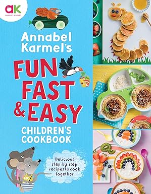 annabel karmels fun fast and easy childrens cookbook 1st edition annabel karmel 1787398676, 978-1787398672