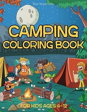 camping coloring book for kids ages 4 12 1st edition blue wave press 1647902096, 978-1647902094