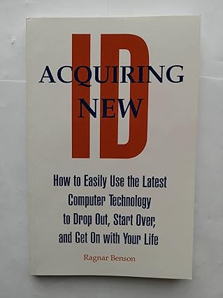 acquiring new id how to easily use the latest computer technology to drop out start over and get on with your