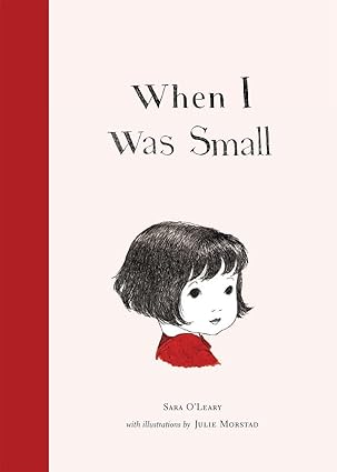 when i was small 1st edition sara o\\\\\\\'leary ,julie morstad 1897476388, 978-1897476383