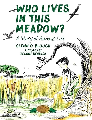 who lives in this meadow a story of animal life 1st edition glenn o blough ,jeanne bendick 1948959585,