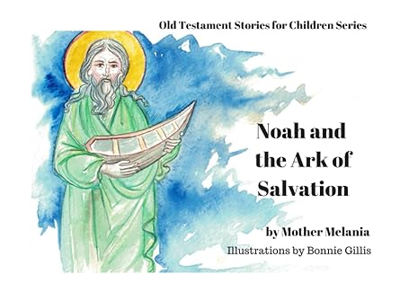 noah and the ark of salvation 1st edition mother melania salem ,bonnie gillis 1946991333, 978-1946991331