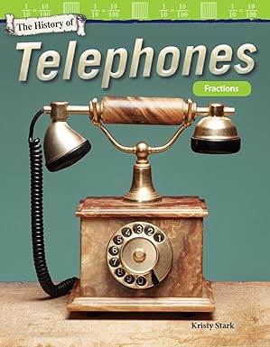 the history of telephones fractions 1st edition kristy stark 1425855563, 978-1425855567