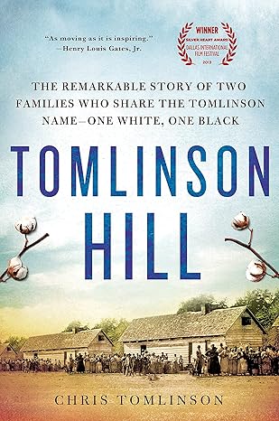 tomlinson hill the remarkable story of two families who share the tomlinson name one white one black 1st