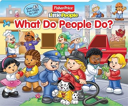 fisher price little people what do people do lift the flap 1st edition fisher pricea r little peoplea r