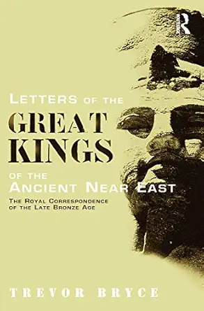 letters of the great kings of the ancient near east 1st edition trevor bryce 0415642345, 978-0415642347