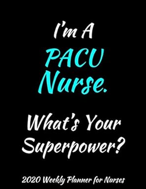 im a pacu nurse whats your superpower 2020 weekly planner for nurses these 2020 weekly planners with nurse