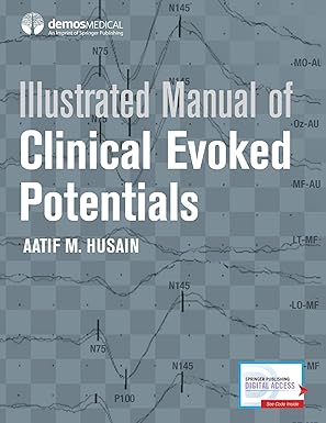 illustrated manual of clinical evoked potentials 1st edition aatif m husain md 1933864729, 978-1933864723