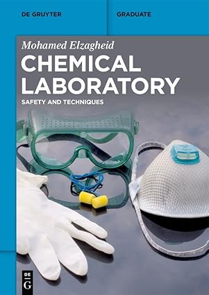 chemical laboratory safety and techniques 1st edition mohamed elzagheid 3110779110, 978-3110779110