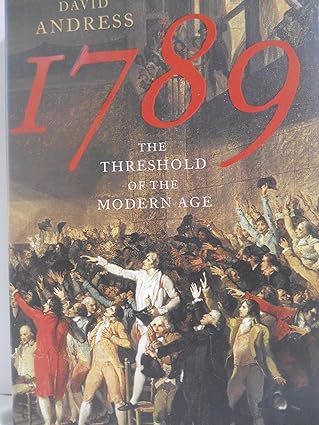 1789 the threshold of the modern age 1st edition david andress 0374100136, 978-0374100131