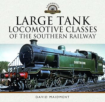 large tank locomotive classes of the southern railway 1st edition david maidment 1036139522, 978-1036139520