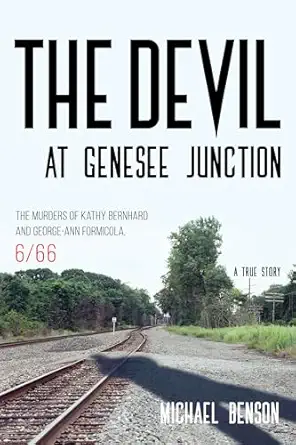 the devil at genesee junction the murders of kathy bernhard and george ann formicola 6/66 1st edition michael