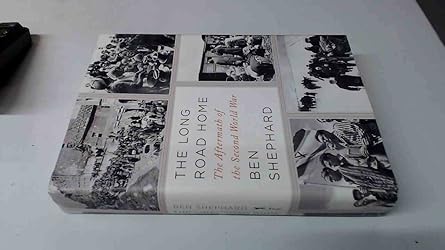 the long road home the aftermath of the second world war 1st edition ben shephard 140004068x, 978-1400040681