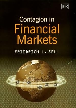 contagion in financial markets 1st edition friedrich l sell 1840645644, 978-1840645644