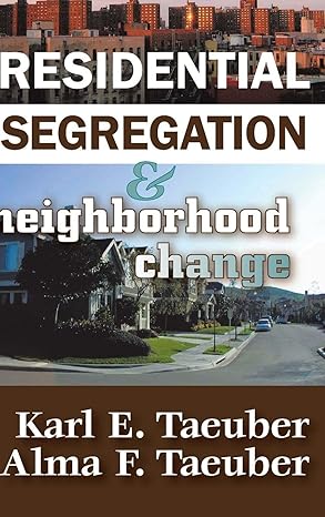 residential segregation and neighborhood change 1st edition karl e taeuber 1138531952, 978-1138531956