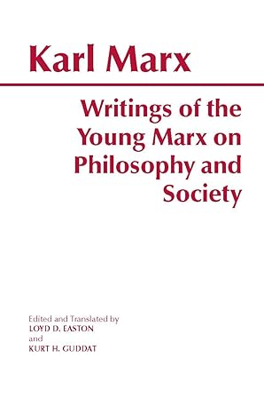 writings of the young marx on philosophy and society 1st edition karl marx ,loyd d easton ,kurt h guddat