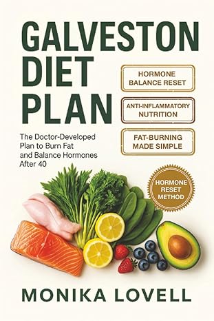 galveston diet for women the doctor developed plan to burn fat and balance hormones after 40 1st edition