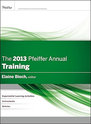 the 2013 pfeiffer annual training 1st edition elaine biech 1118301773, 978-1118301777
