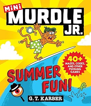 mini murdle jr summer fun 40+ mazes codes and other puzzling games 1st edition g t karber 031660268x,