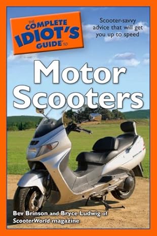 the complete idiots guide to motor scooters 1st edition bev brinson ,bryce ludwig ,sandra carr 1592576397,