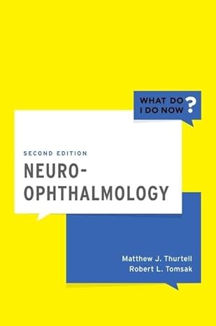 neuro ophthalmology 1st edition matthew j thurtell md ,robert l tomsak md phd 019060395x, 978-0190603953