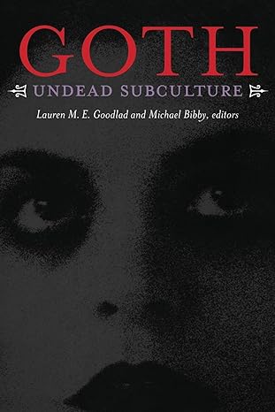 goth undead subculture 1st edition lauren m e goodlad ,michael bibby 0822339218, 978-0822339212