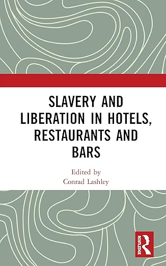 slavery and liberation in hotels restaurants and bars 1st edition conrad lashley 0367424665, 978-0367424664