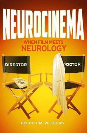 neurocinema when film meets neurology 1st edition eelco f m wijdicks 1482242869, 978-1482242867